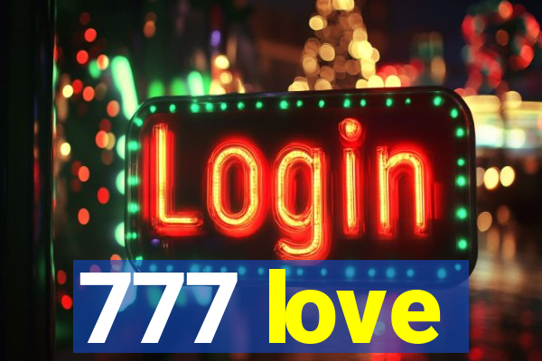 777 love